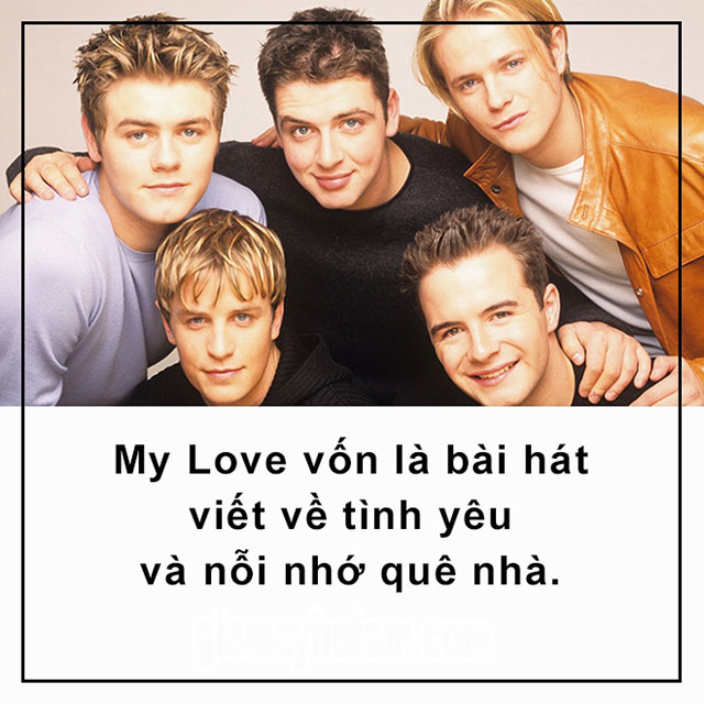 “My love” cũng là tên của một ca khúc huyền thoại của nhóm nhạc Westlife